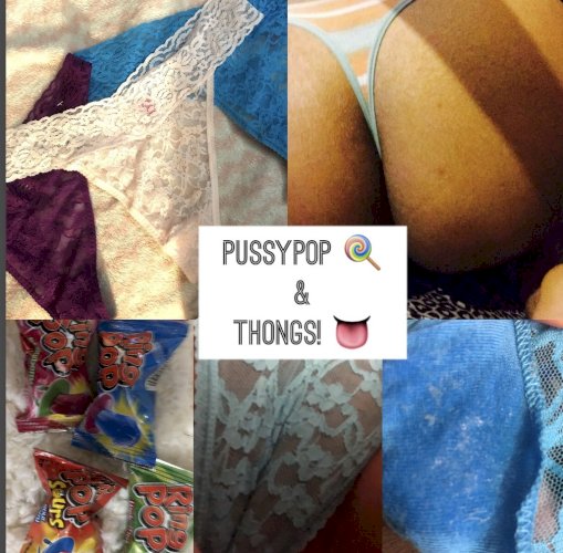 Thong (with cum) + 2 Pussy Pops!